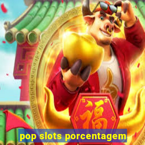 pop slots porcentagem