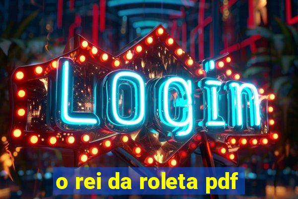 o rei da roleta pdf