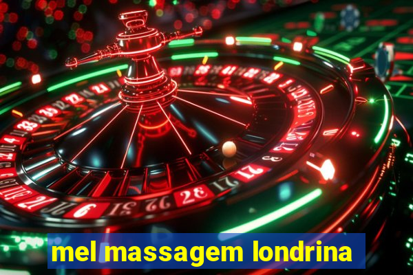 mel massagem londrina