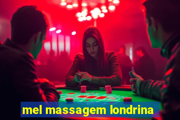 mel massagem londrina