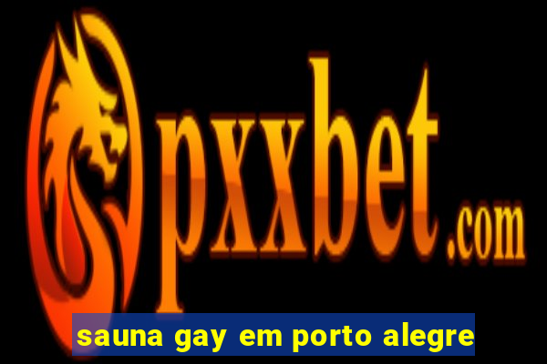 sauna gay em porto alegre