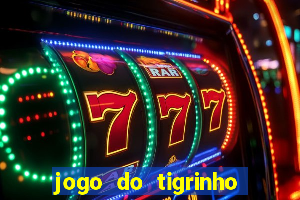 jogo do tigrinho teste gratis