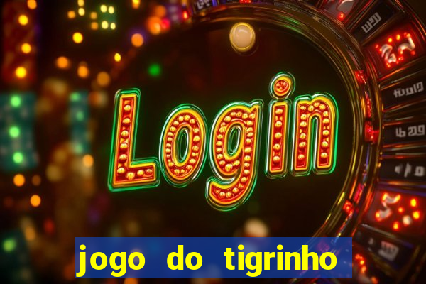 jogo do tigrinho teste gratis