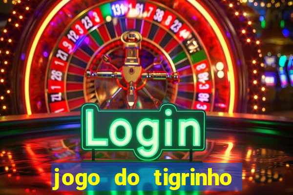 jogo do tigrinho teste gratis