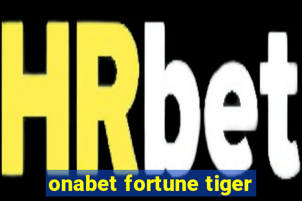 onabet fortune tiger