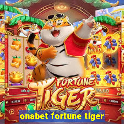 onabet fortune tiger