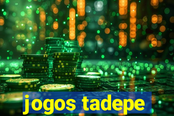 jogos tadepe