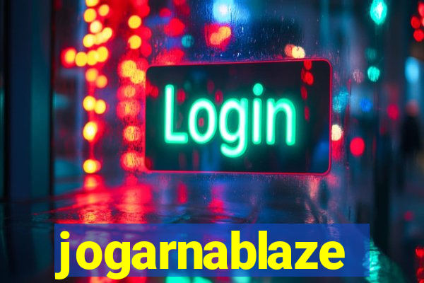 jogarnablaze