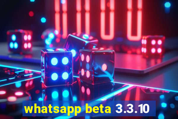 whatsapp beta 3.3.10