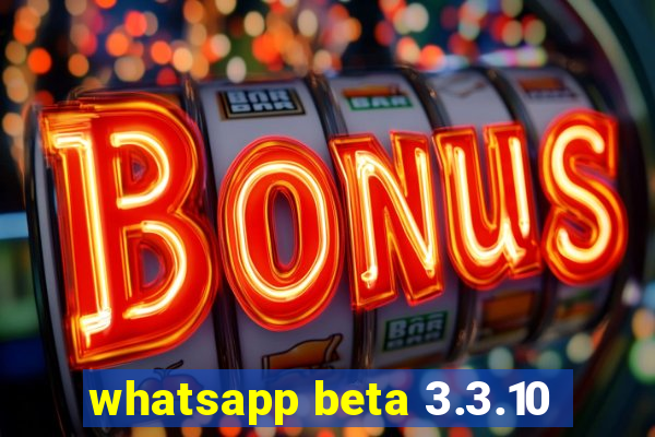 whatsapp beta 3.3.10