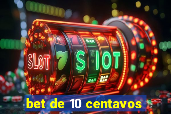 bet de 10 centavos