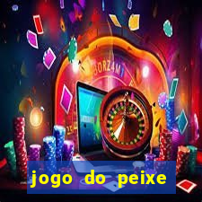 jogo do peixe ganhar dinheiro