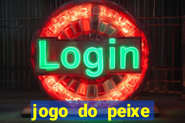 jogo do peixe ganhar dinheiro