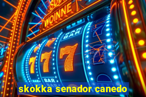 skokka senador canedo