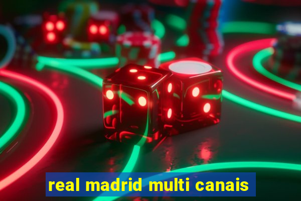 real madrid multi canais