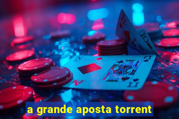 a grande aposta torrent