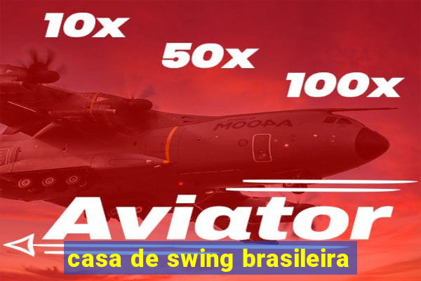 casa de swing brasileira