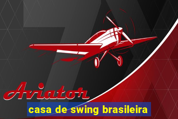 casa de swing brasileira