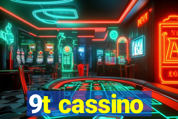 9t cassino