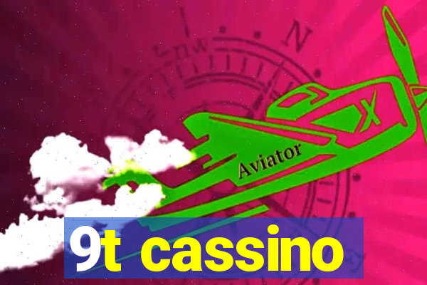 9t cassino