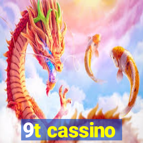 9t cassino