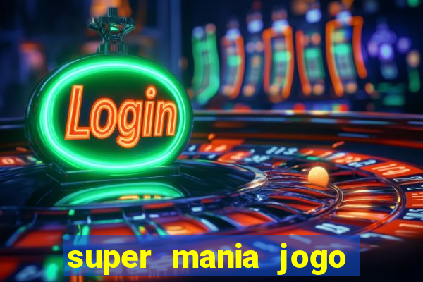 super mania jogo do bicho