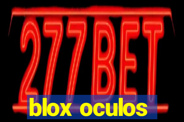 blox oculos