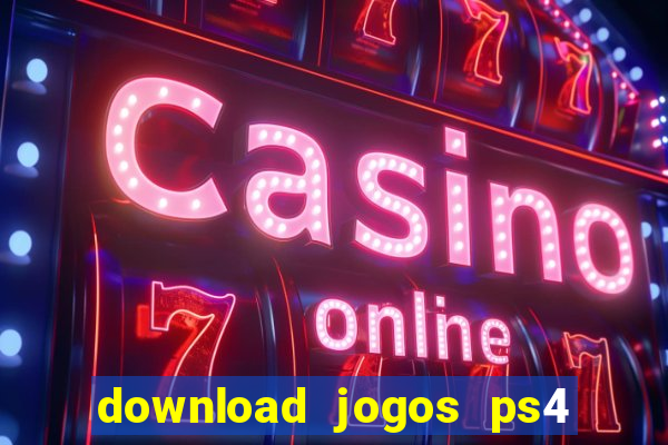 download jogos ps4 pkg pt-br