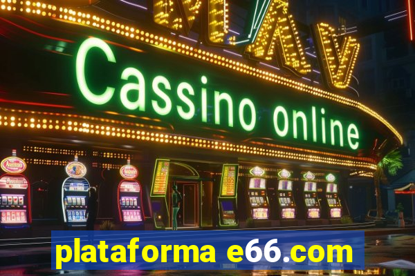 plataforma e66.com