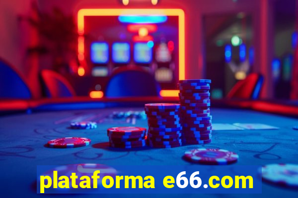 plataforma e66.com