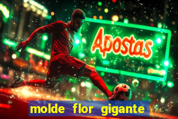 molde flor gigante de organza