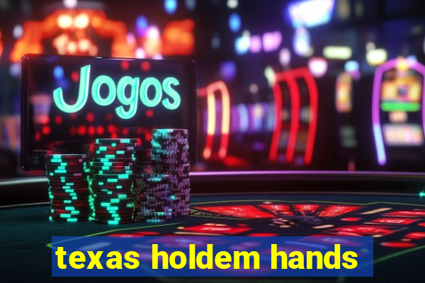 texas holdem hands