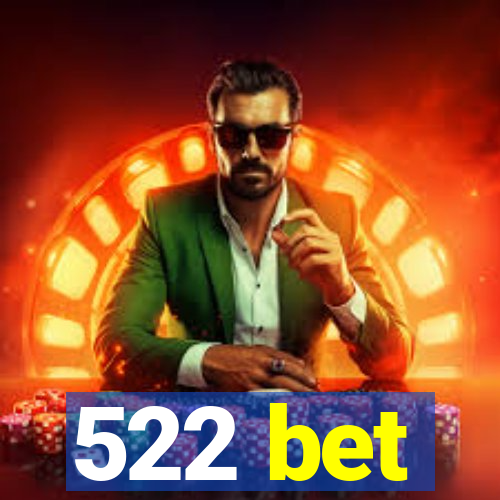 522 bet