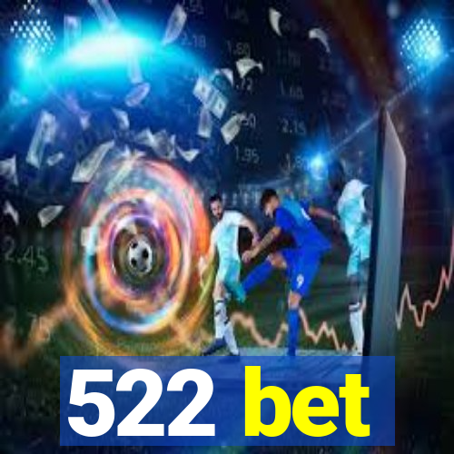 522 bet