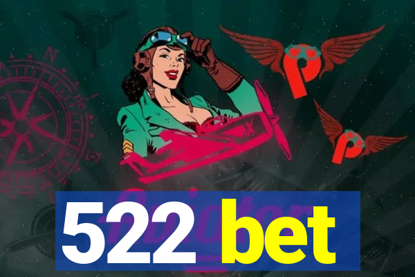 522 bet