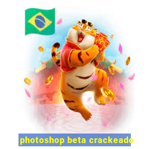 photoshop beta crackeado