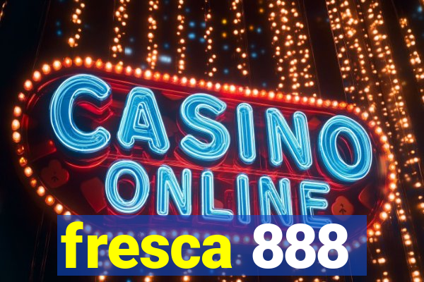 fresca 888