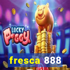 fresca 888