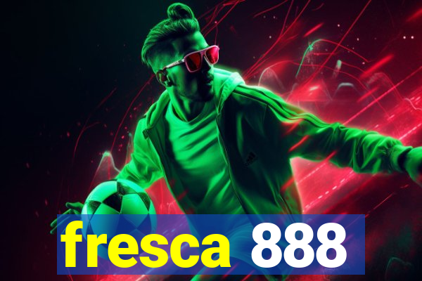 fresca 888