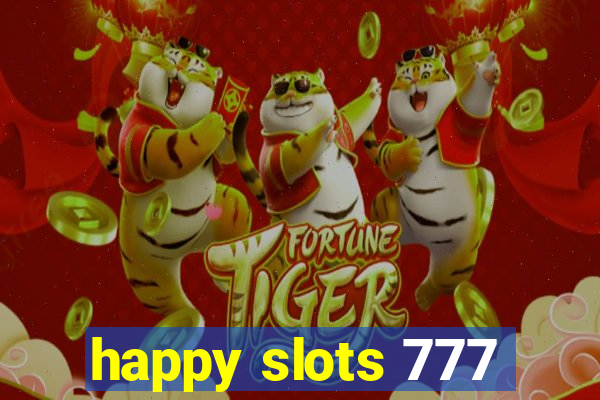 happy slots 777