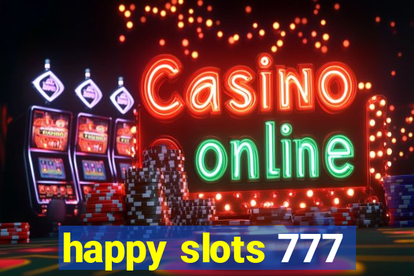 happy slots 777