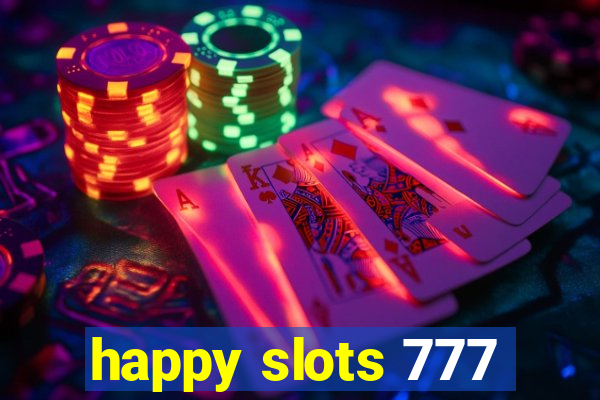 happy slots 777