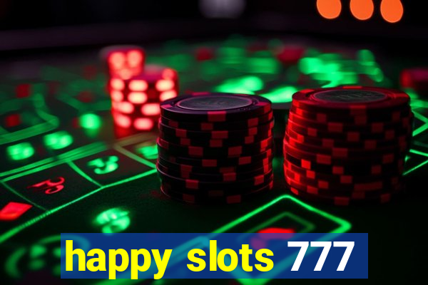 happy slots 777