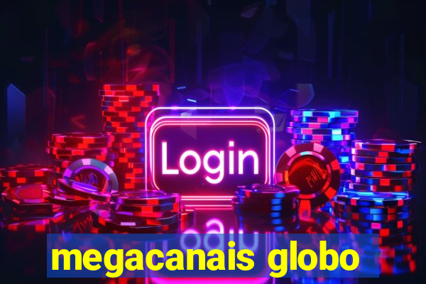 megacanais globo