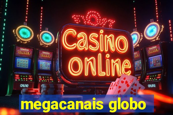 megacanais globo