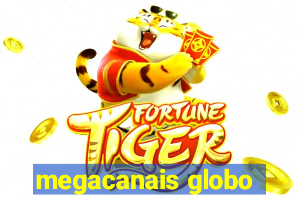 megacanais globo