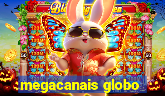 megacanais globo