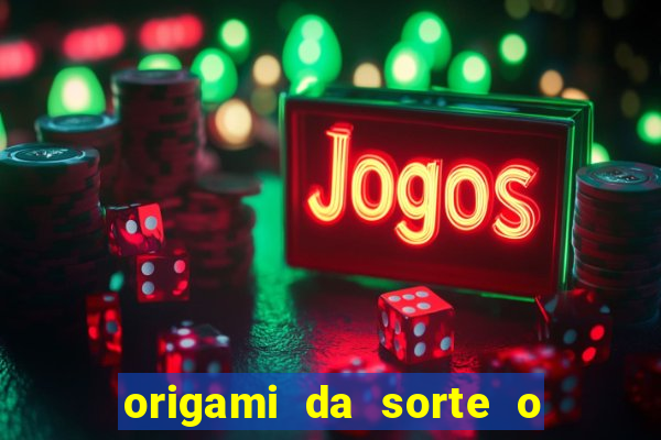 origami da sorte o que escrever