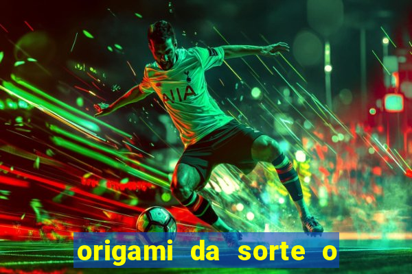 origami da sorte o que escrever