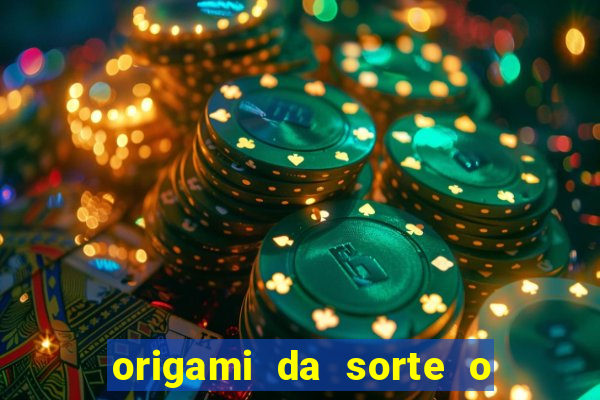 origami da sorte o que escrever